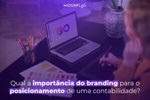 uma moça desenhando um novo branding para o posicionamento de uma contabilidade e a sua importância